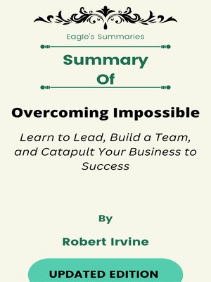cover image of Summary of Overcoming Impossible Learn to Lead, Build a Team, and Catapult Your Business to Success   by  Robert Irvine
